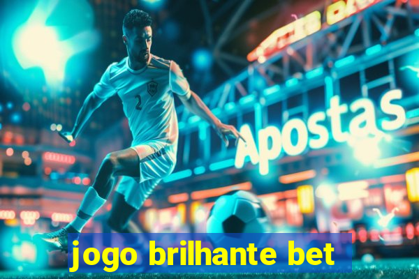 jogo brilhante bet